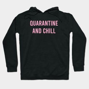 Quarantine and Chill Hoodie